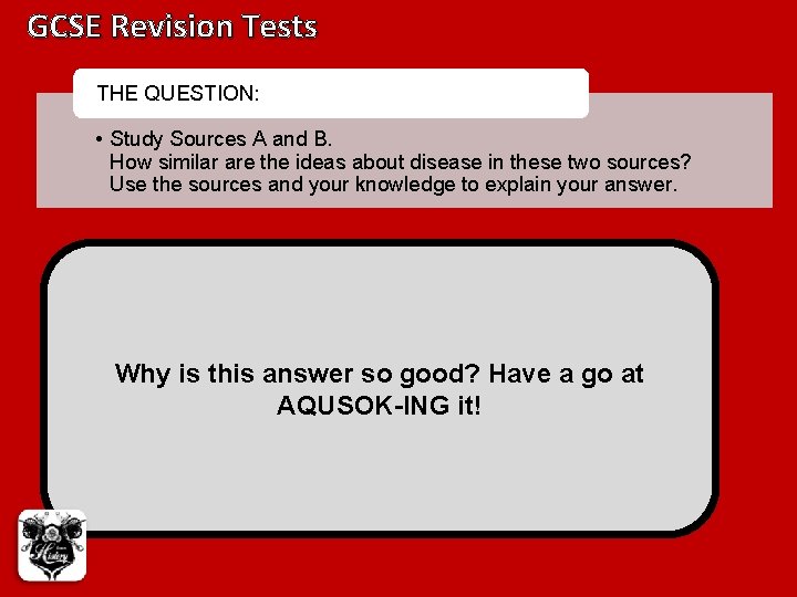 GCSE Revision Tests THE QUESTION: • Study Sources A and B. How similar are GCSE Revision Tests THE QUESTION: • Study Sources A and B. How similar are