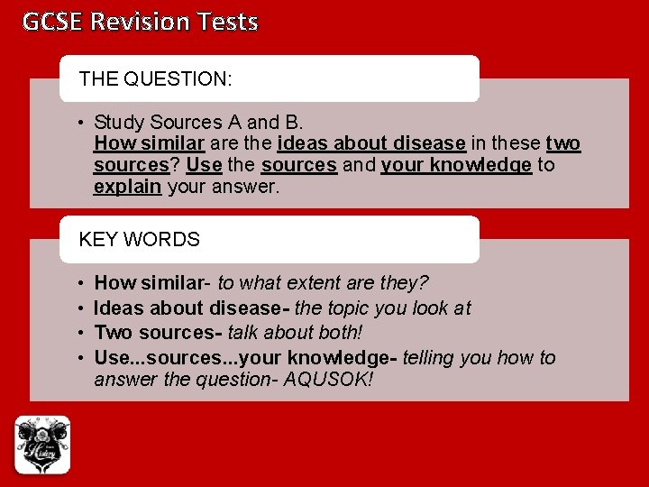 GCSE Revision Tests THE QUESTION: • Study Sources A and B. How similar are