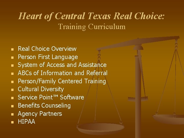 Heart of Central Texas Real Choice: Training Curriculum n n n n n Real