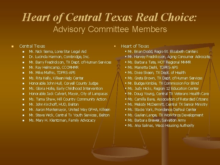 Heart of Central Texas Real Choice: Advisory Committee Members n Central Texas n n