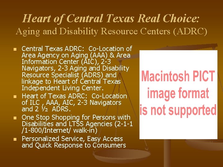 Heart of Central Texas Real Choice: Aging and Disability Resource Centers (ADRC) n n