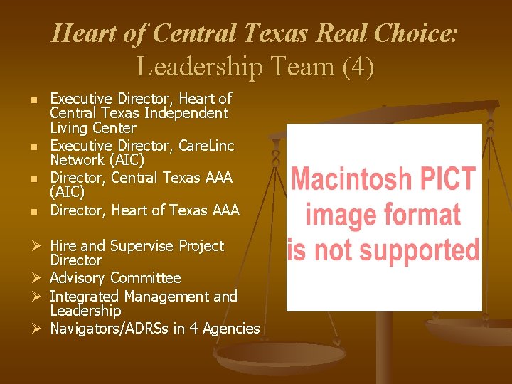 Heart of Central Texas Real Choice: Leadership Team (4) n n Executive Director, Heart