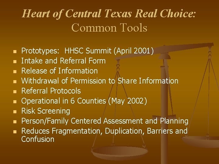 Heart of Central Texas Real Choice: Common Tools n n n n n Prototypes: