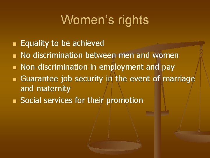 Women’s rights n n n Equality to be achieved No discrimination between men and