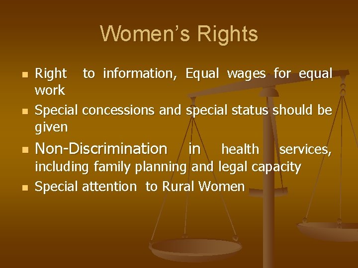 Women’s Rights n n Right to information, Equal wages for equal work Special concessions