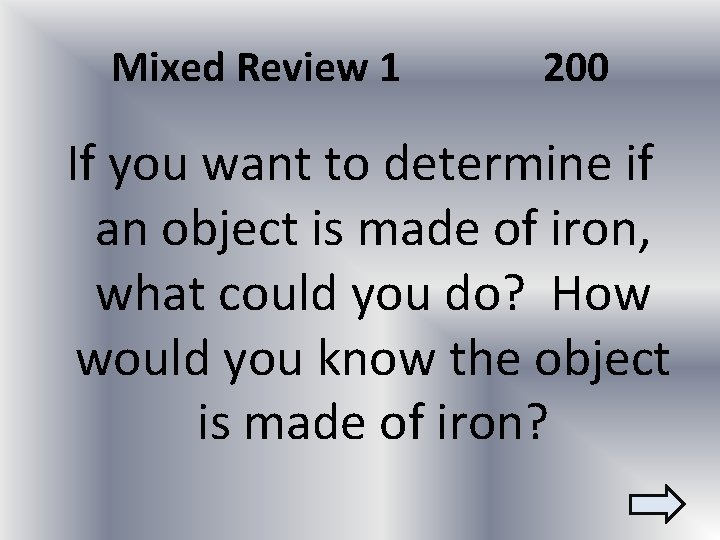 Mixed Review 1 200 If you want to determine if an object is made