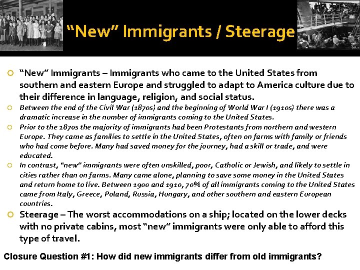 “New” Immigrants / Steerage “New” Immigrants – Immigrants who came to the United States