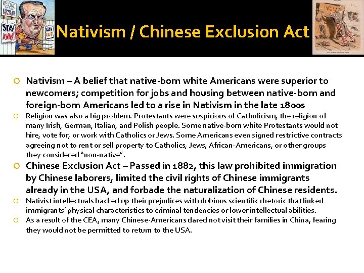 Nativism / Chinese Exclusion Act Nativism – A belief that native-born white Americans were