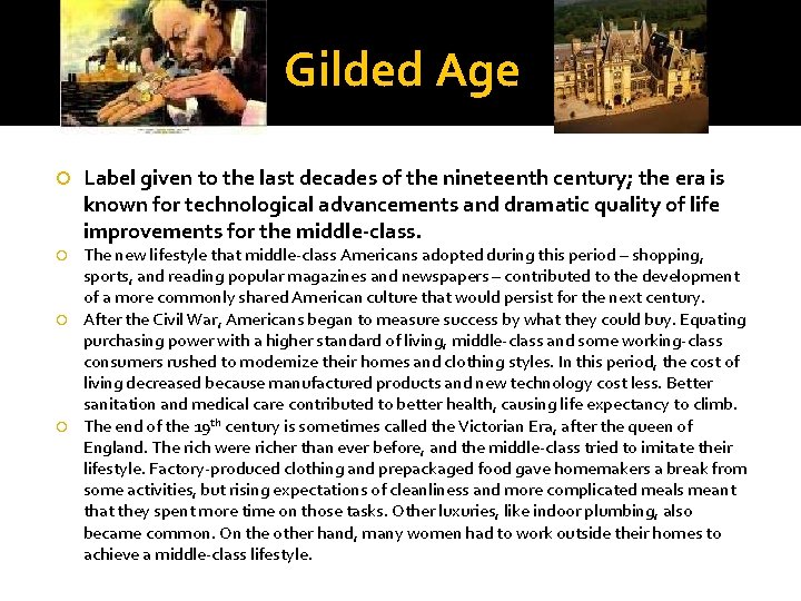 Gilded Age Label given to the last decades of the nineteenth century; the era