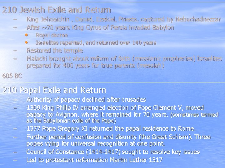 210 Jewish Exile and Return – – King Jehoaichin , Daniel, Ezekiel, Priests, captured