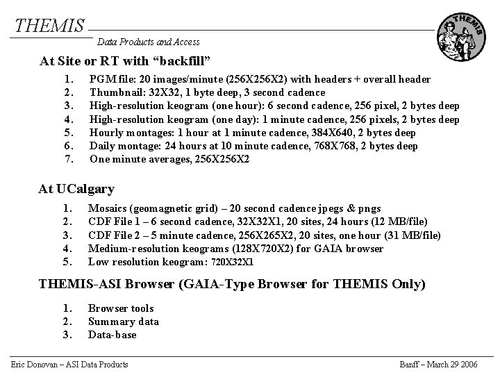 THEMIS Data Products and Access At Site or RT with “backfill” 1. 2. 3.