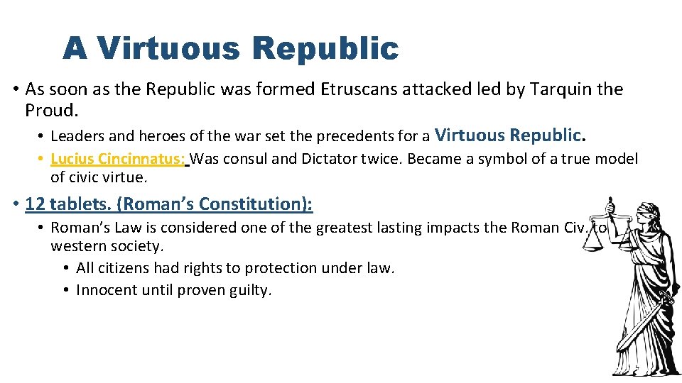 A Virtuous Republic • As soon as the Republic was formed Etruscans attacked led