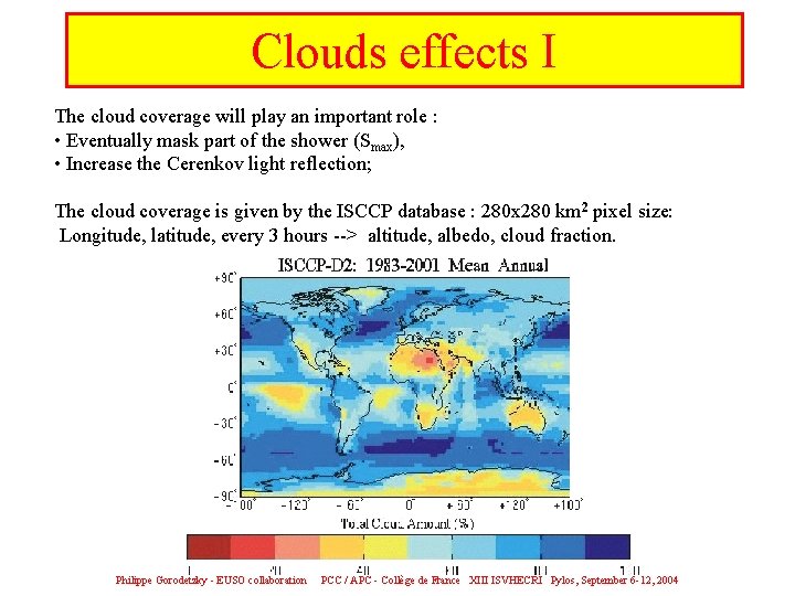Clouds effects I The cloud coverage will play an important role : • Eventually