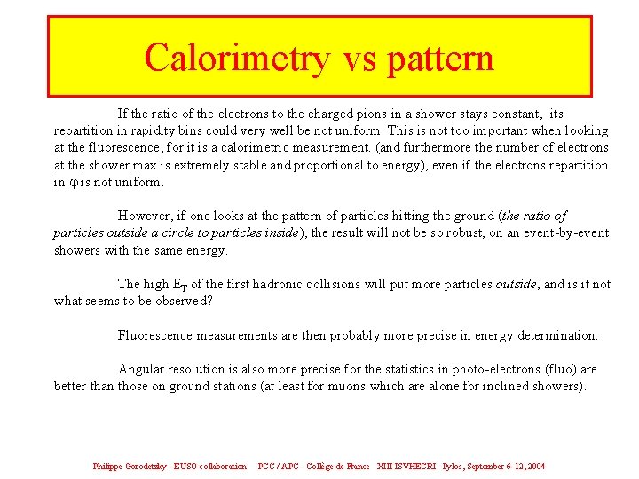 Calorimetry vs pattern If the ratio of the electrons to the charged pions in