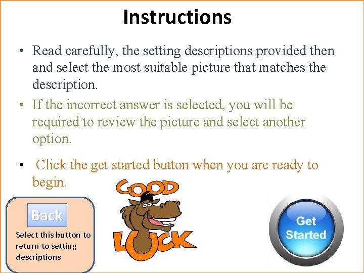 Instructions • Read carefully, the setting descriptions provided then and select the most suitable