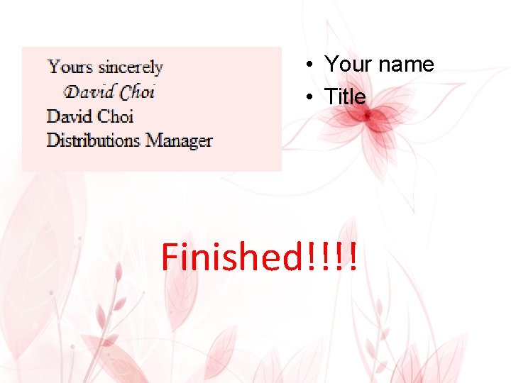  • Your name • Title Finished!!!! 