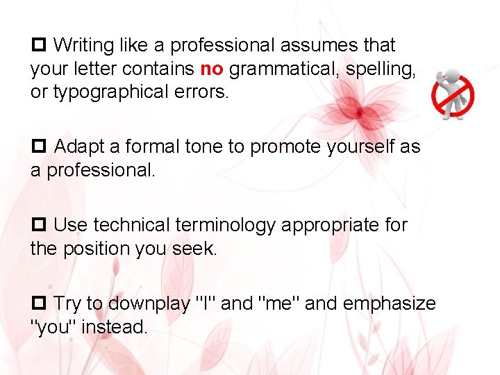 p Writing like a professional assumes that your letter contains no grammatical, spelling, or