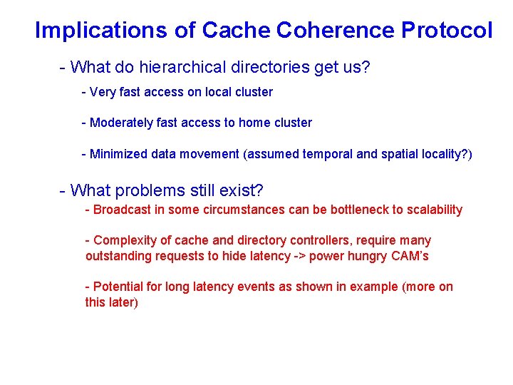 Implications of Cache Coherence Protocol - What do hierarchical directories get us? - Very