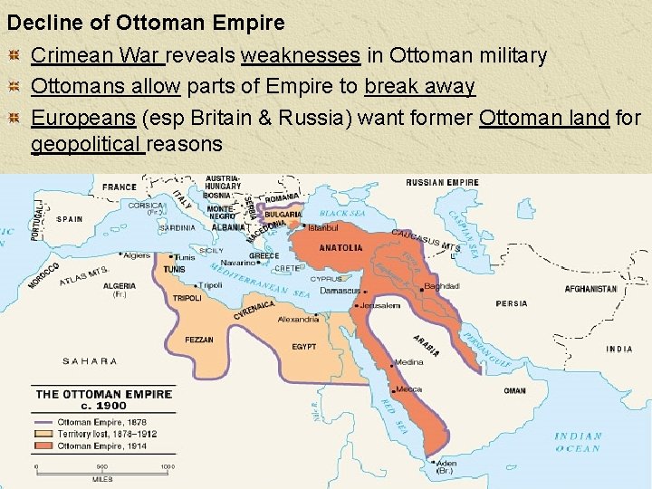 Decline of Ottoman Empire Crimean War reveals weaknesses in Ottoman military Ottomans allow parts