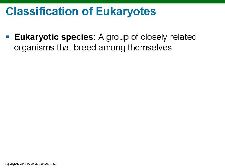 Classification of Eukaryotes § Eukaryotic species: A group of closely related organisms that breed