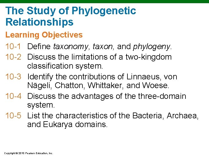 The Study of Phylogenetic Relationships Learning Objectives 10 -1 Define taxonomy, taxon, and phylogeny.