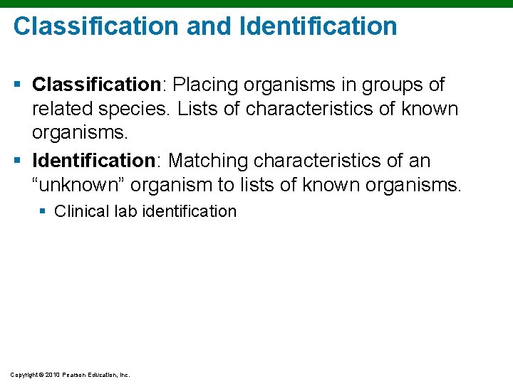 Classification and Identification § Classification: Placing organisms in groups of related species. Lists of