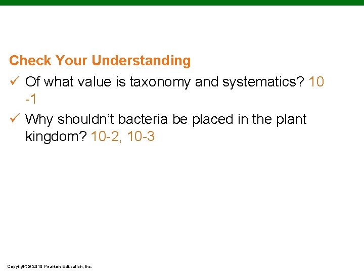 Check Your Understanding ü Of what value is taxonomy and systematics? 10 -1 ü