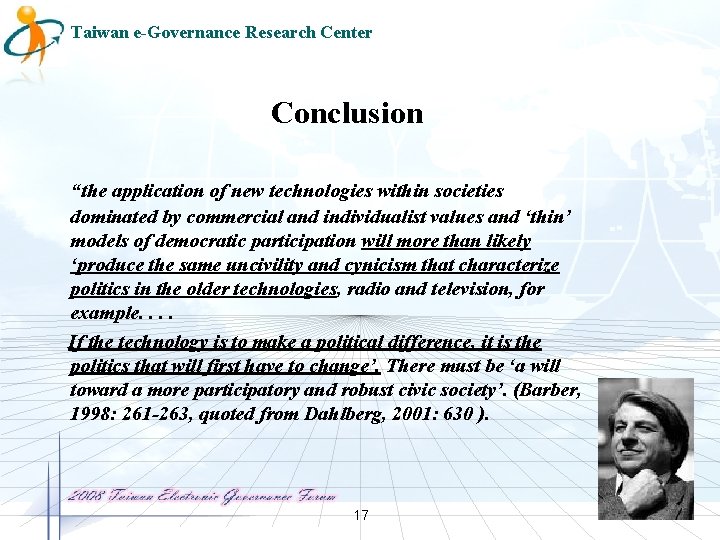 Taiwan e-Governance Research Center Conclusion “the application of new technologies within societies dominated by