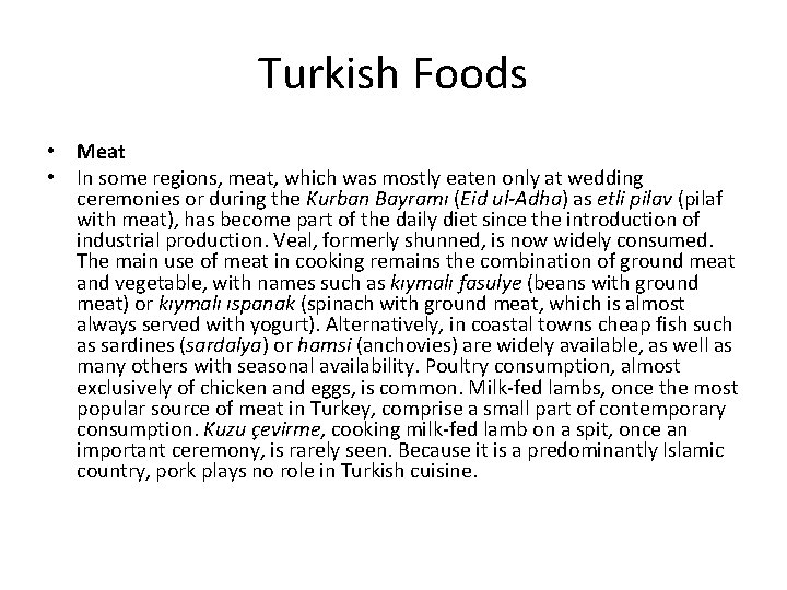 Turkish Foods • Meat • In some regions, meat, which was mostly eaten only