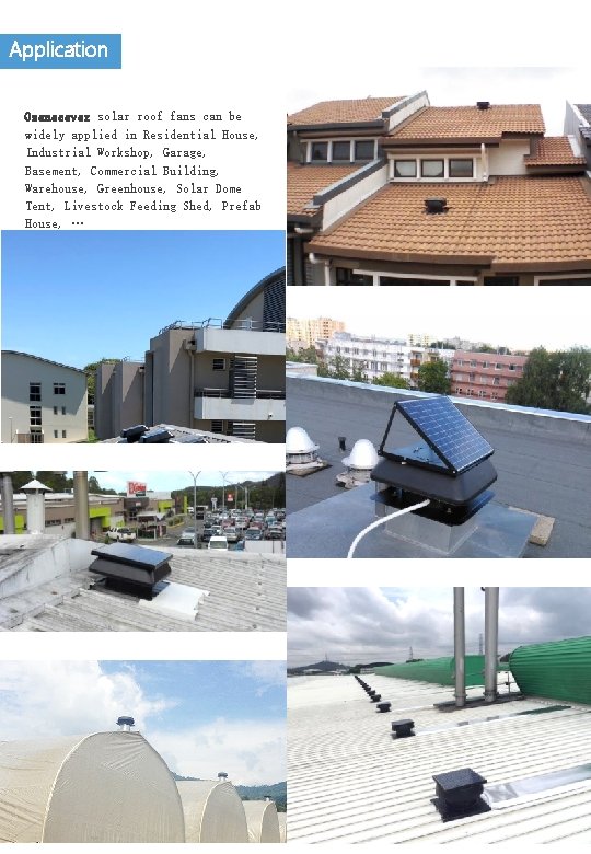 Application Ozonecover solar roof fans can be widely applied in Residential House, Industrial Workshop,