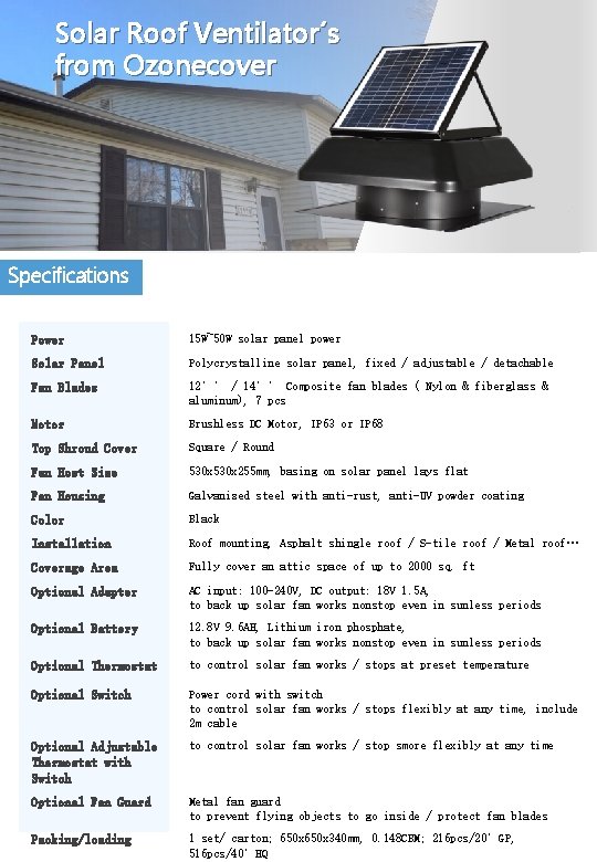 Solar Roof Ventilator´s from Ozonecover Specifications Power 15 W~50 W solar panel power Solar