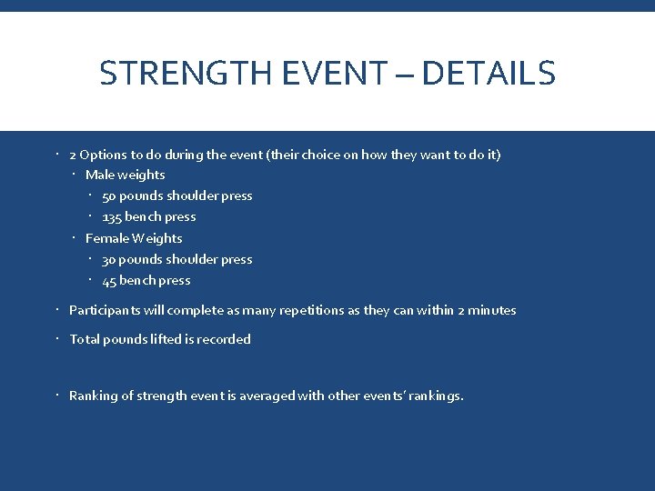 STRENGTH EVENT – DETAILS 2 Options to do during the event (their choice on