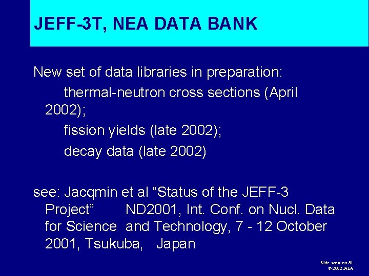 JEFF-3 T, NEA DATA BANK New set of data libraries in preparation: thermal-neutron cross