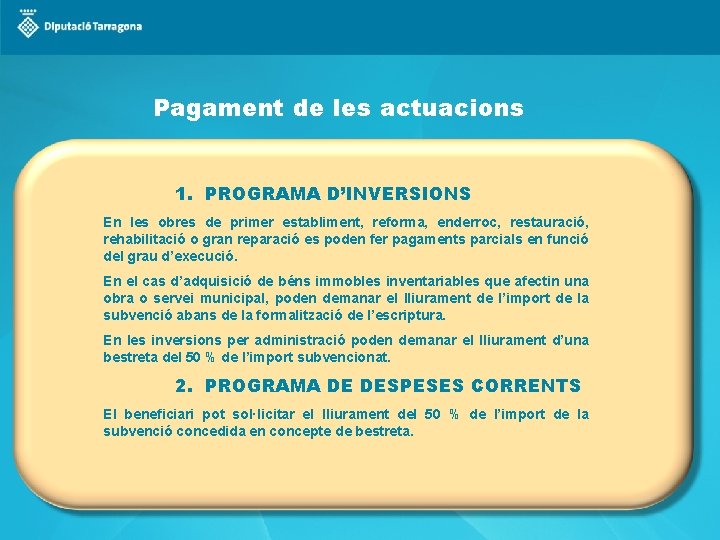 Pagament de les actuacions 1. PROGRAMA D’INVERSIONS En les obres de primer establiment, reforma,
