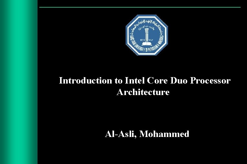 Introduction to Intel Core Duo Processor Architecture Al-Asli, Mohammed 