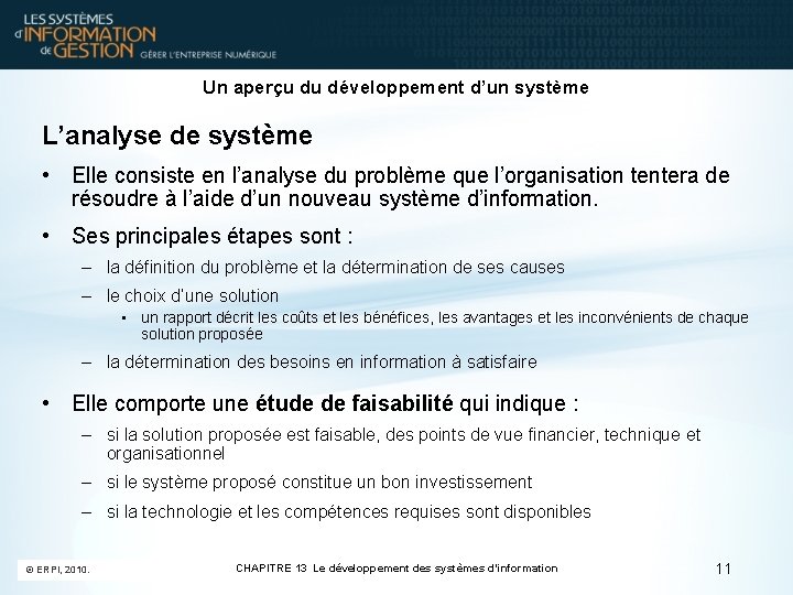 Un aperçu du développement d’un système L’analyse de système • Elle consiste en l’analyse