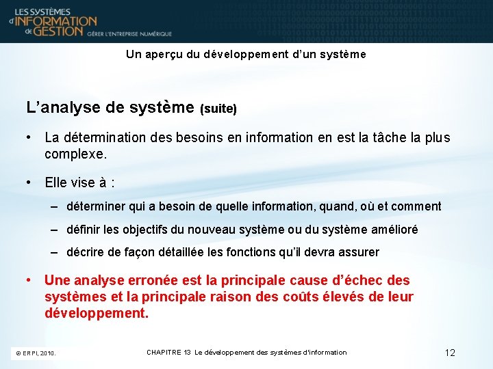 Un aperçu du développement d’un système L’analyse de système (suite) • La détermination des