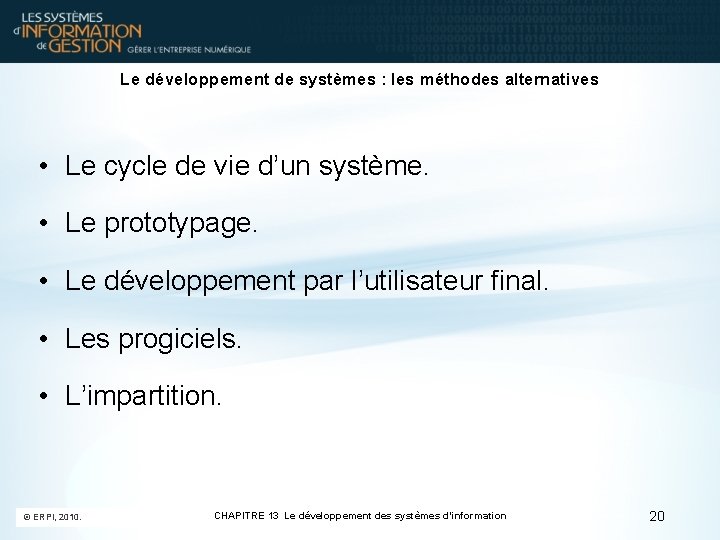 Le développement de systèmes : les méthodes alternatives • Le cycle de vie d’un