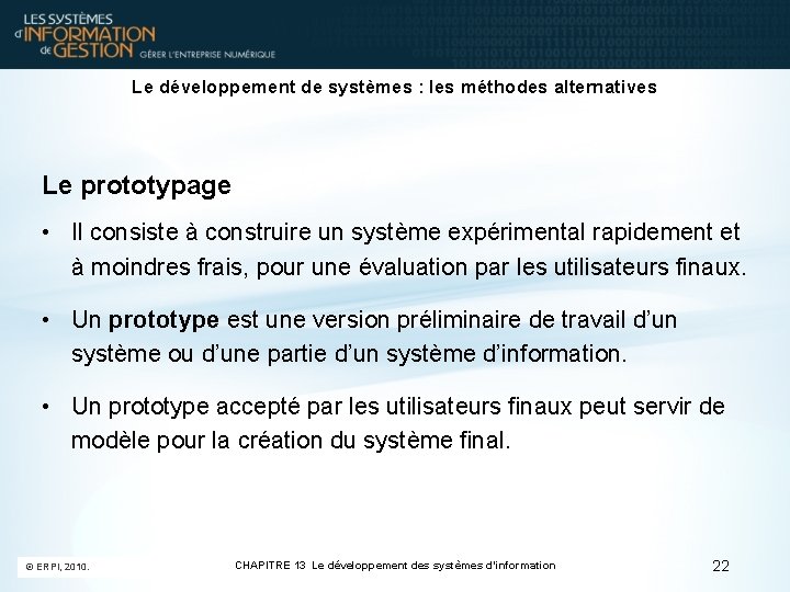 Le développement de systèmes : les méthodes alternatives Le prototypage • Il consiste à