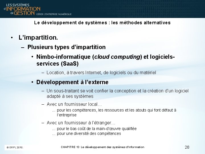 Le développement de systèmes : les méthodes alternatives • L’impartition. – Plusieurs types d’impartition