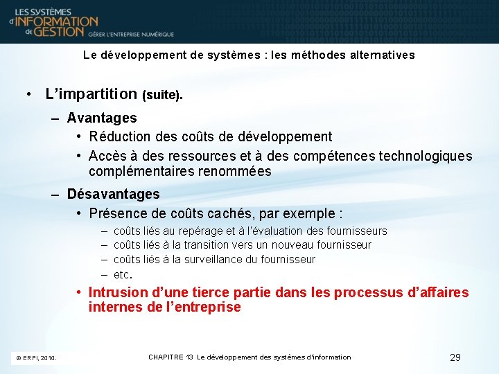 Le développement de systèmes : les méthodes alternatives • L’impartition (suite). – Avantages •