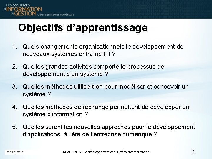 Objectifs d’apprentissage 1. Quels changements organisationnels le développement de nouveaux systèmes entraîne-t-il ? 2.