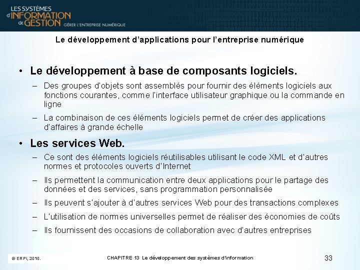 Le développement d’applications pour l’entreprise numérique • Le développement à base de composants logiciels.