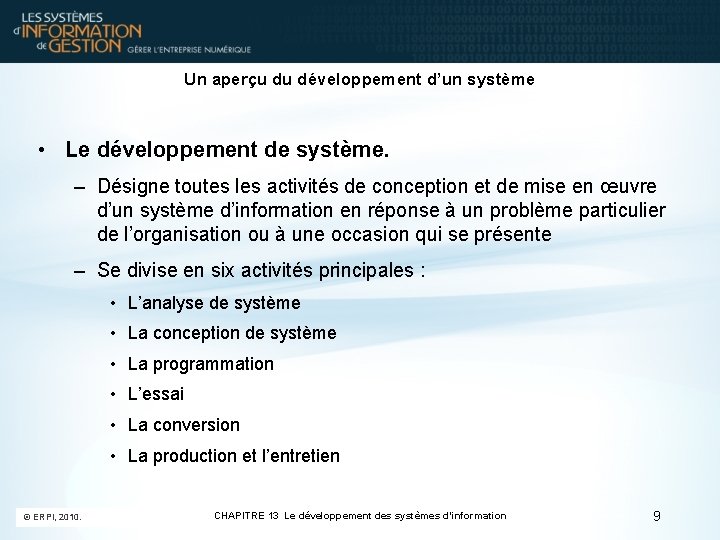 Un aperçu du développement d’un système • Le développement de système. – Désigne toutes