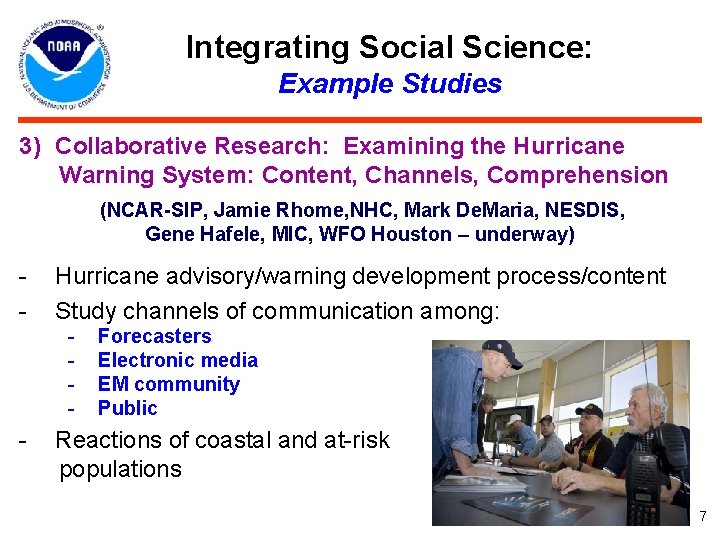 Integrating Social Science: Example Studies 3) Collaborative Research: Examining the Hurricane Warning System: Content,