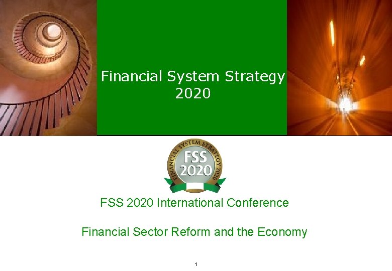 Financial System Strategy 2020 FSS 2020 International Conference Financial Sector Reform and the Economy