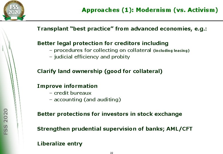 Approaches (1): Modernism (vs. Activism) Transplant “best practice” from advanced economies, e. g. :