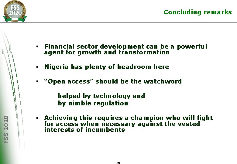 Concluding remarks § Financial sector development can be a powerful agent for growth and