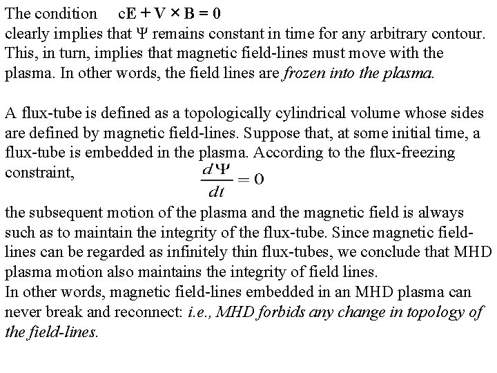 The condition c. E + V × B = 0 clearly implies that Ψ