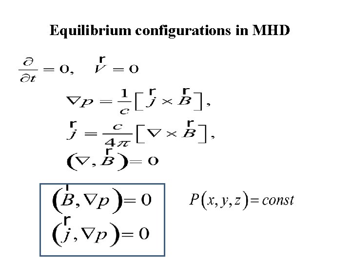 Equilibrium configurations in MHD 